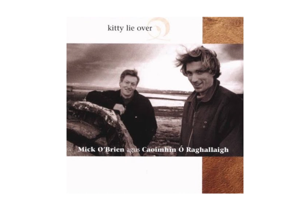 Mick O&#039;Brien and Caoimhín Ó Raghallaigh – Kitty Lie Over