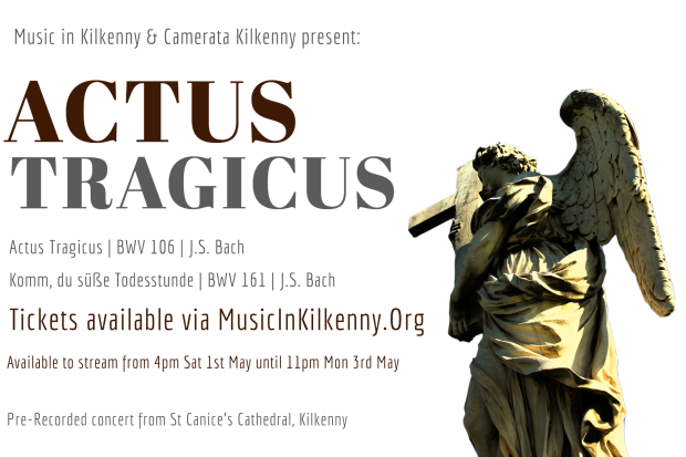 Bach : Actus Tragicus : Music in Kilkenny &amp; Camerata Kilkenny