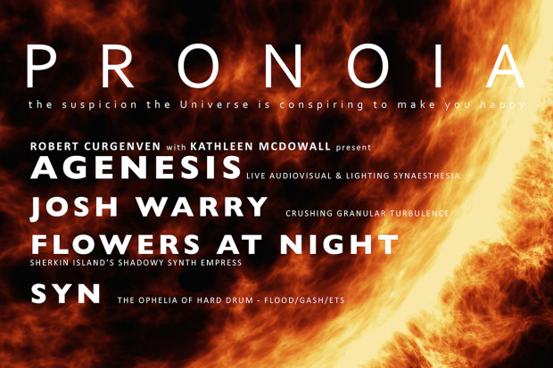 PRONOIA - Robert Curgenven/Kat McDowall (AGENESIS) + Josh Warry + Syn + Flowers at Night