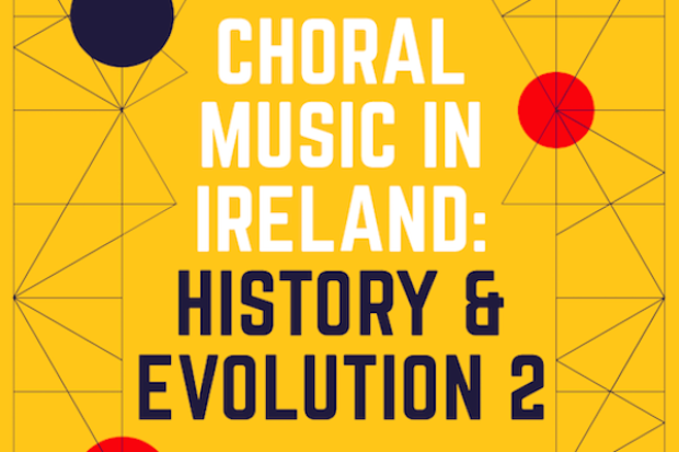 Choral Music in Ireland: History &amp; Evolution 2 // David O’Shea – Music and Musicians in the Church of Ireland : 1800-1922