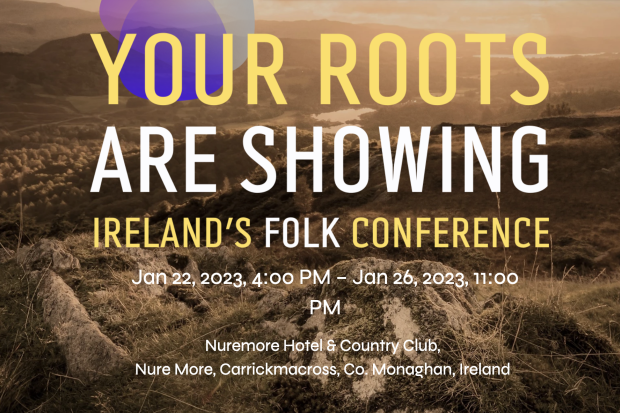 Your Roots Are Showing – Ireland&#039;s Folk Conference